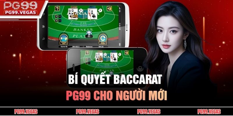 Bí quyết baccarat PG99 cho người mới
