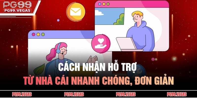 Cách nhận hỗ trợ từ nhà cái nhanh chóng, đơn giản