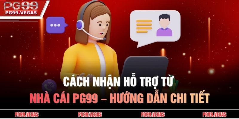 Cách nhận hỗ trợ từ nhà cái