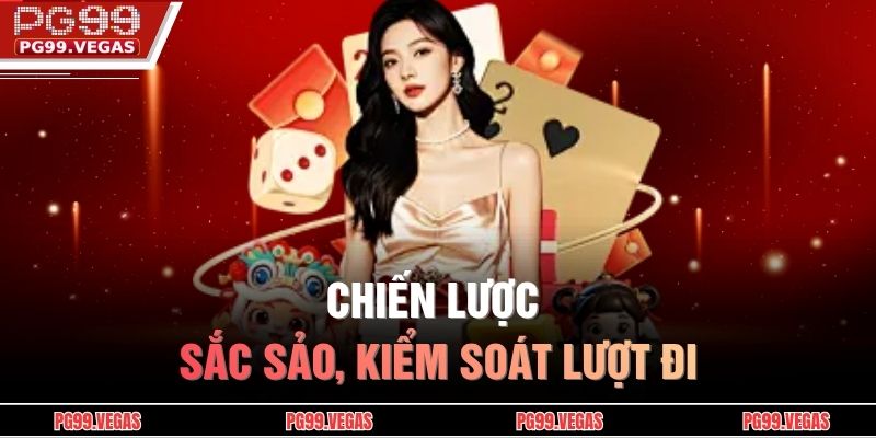 Chiến lược sắc sảo, kiểm soát lượt đi