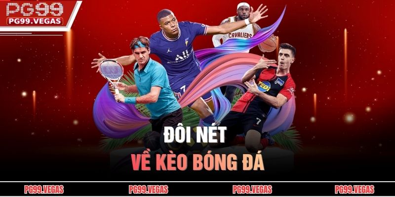 Đôi nét về kèo bóng đá