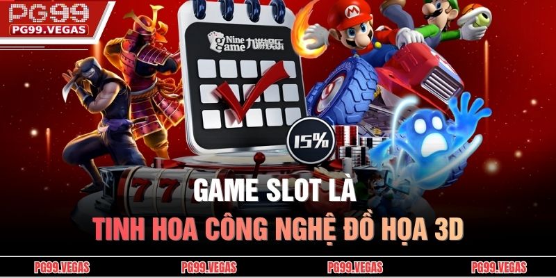Game Slot là tinh hoa công nghệ đồ họa 3D