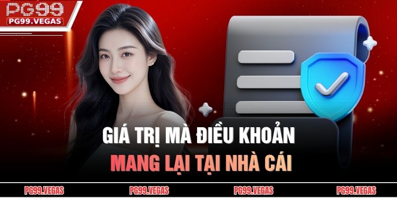 Giá trị mà điều khoản mang lại tại nhà cái
