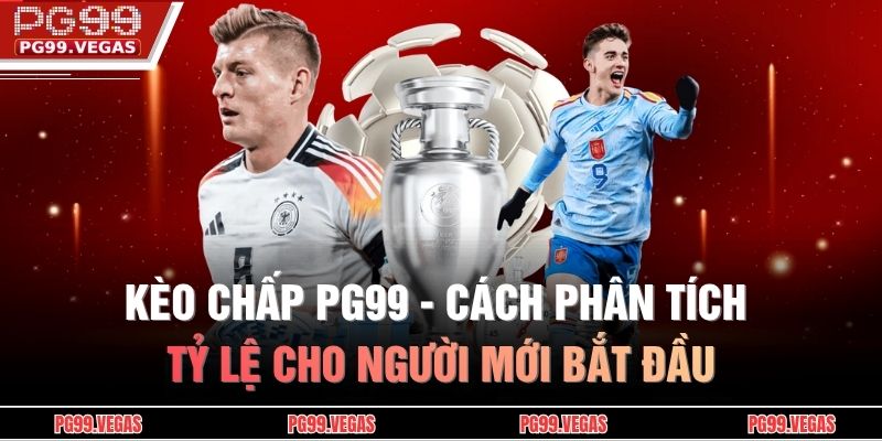 Kèo Chấp PG99