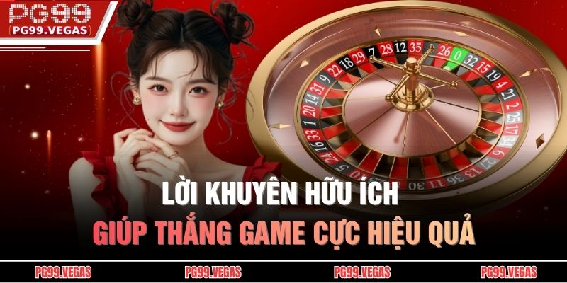 Lời khuyên hữu ích giúp thắng game cực hiệu quả