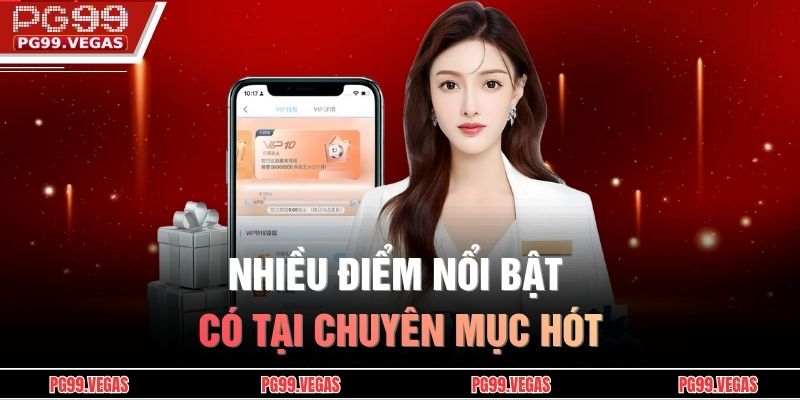 Nhiều điểm nổi bật có tại chuyên mục hót