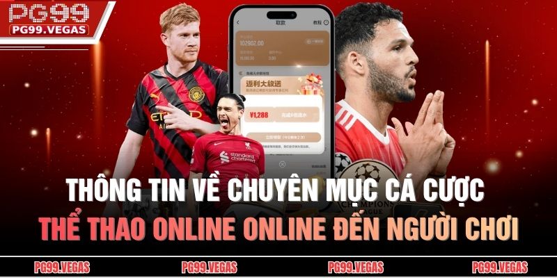 Thông tin về chuyên mục cá cược thể thao online online đến người chơi