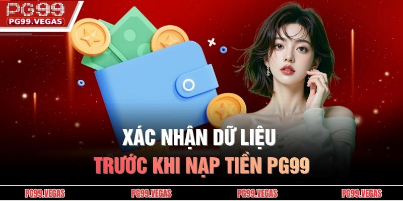 Xác nhận dữ liệu trước khi nạp tiền PG99