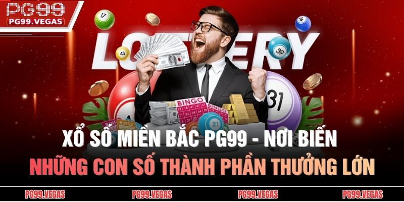 Xổ số miền Bắc PG99